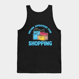 Funny Never Apologize For Shopping Cute Shopaholic Tank Top